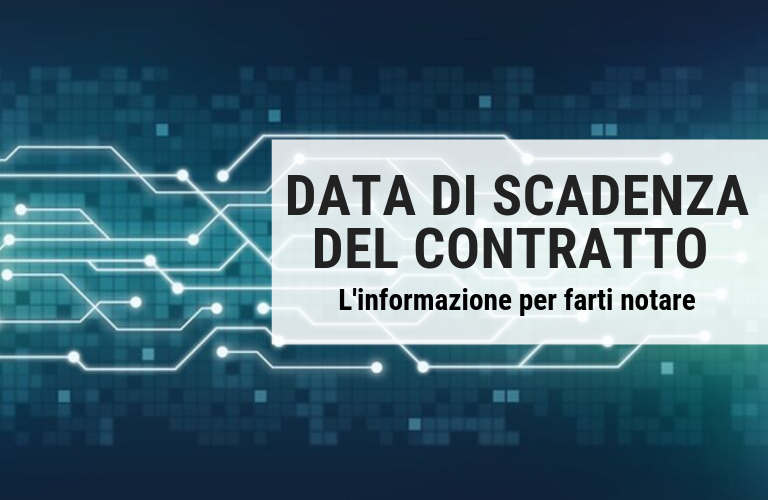Data di scadenza del contratto: l'informazione per farti notare